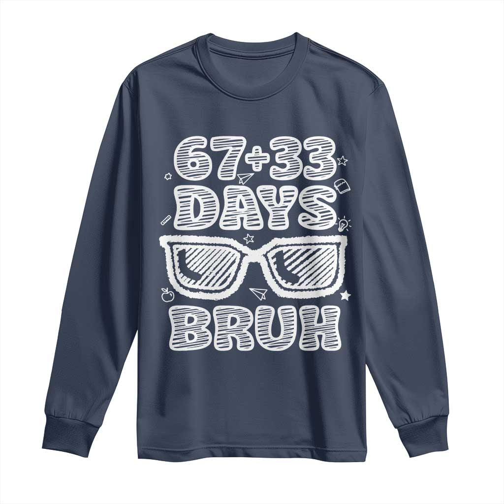 Bruh 100 Days Of School 67 Long Sleeve Shirt Funny Six Seven Meme Sunglasses TS10 Navy Print Your Wear
