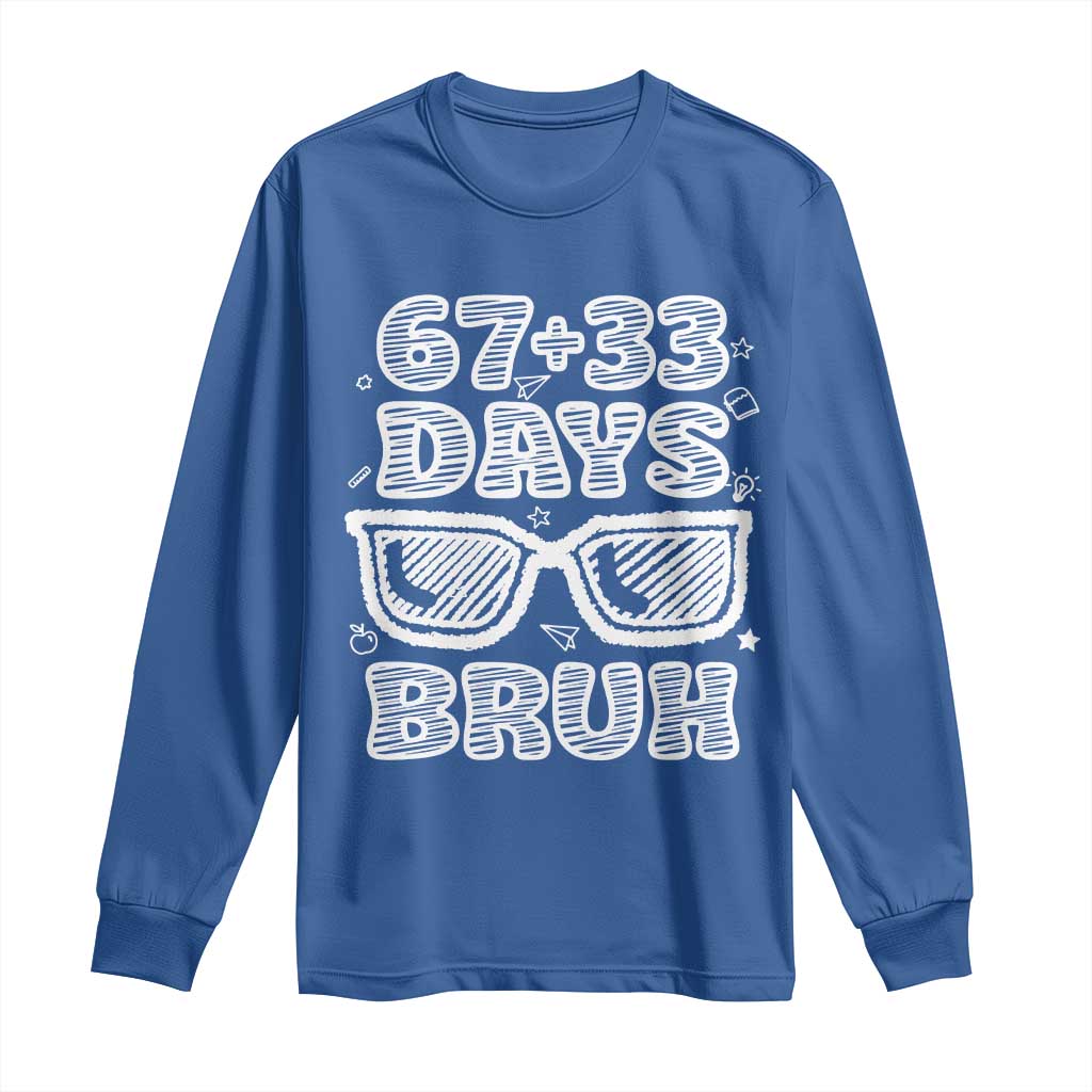 Bruh 100 Days Of School 67 Long Sleeve Shirt Funny Six Seven Meme Sunglasses TS10 Royal Blue Print Your Wear