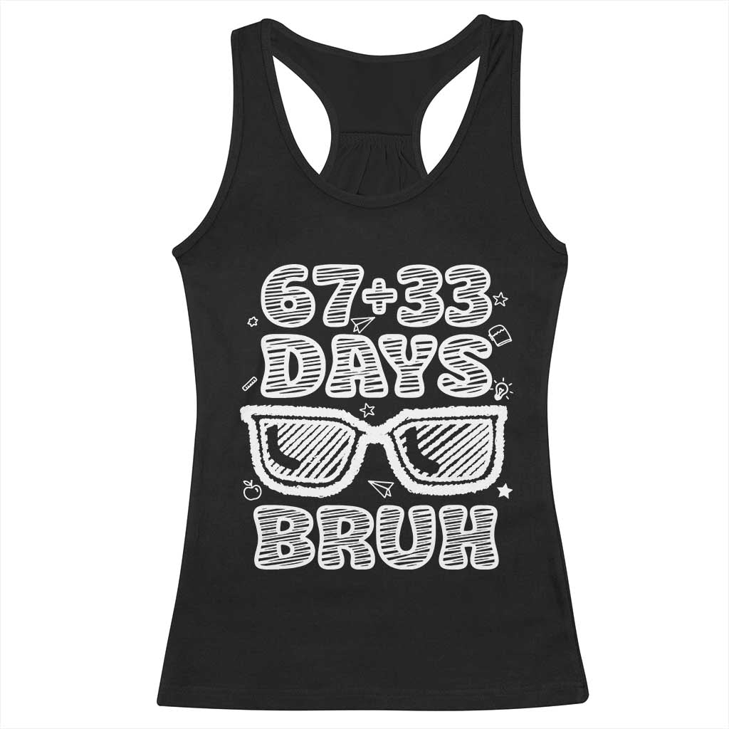 Bruh 100 Days Of School 67 Racerback Tank Top Funny Six Seven Meme Sunglasses TS10 Black Print Your Wear