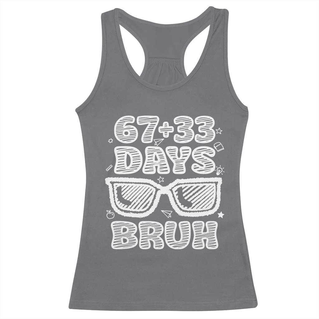 Bruh 100 Days Of School 67 Racerback Tank Top Funny Six Seven Meme Sunglasses TS10 Charcoal Print Your Wear