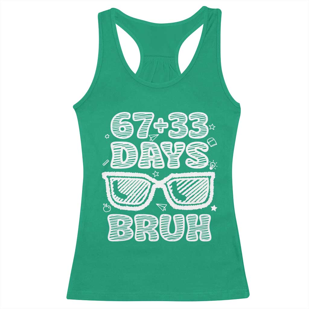 Bruh 100 Days Of School 67 Racerback Tank Top Funny Six Seven Meme Sunglasses TS10 Irish Green Print Your Wear
