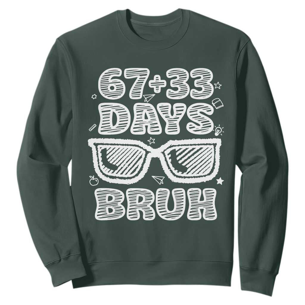 Bruh 100 Days Of School 67 Sweatshirt Funny Six Seven Meme Sunglasses TS10 Dark Forest Green Print Your Wear