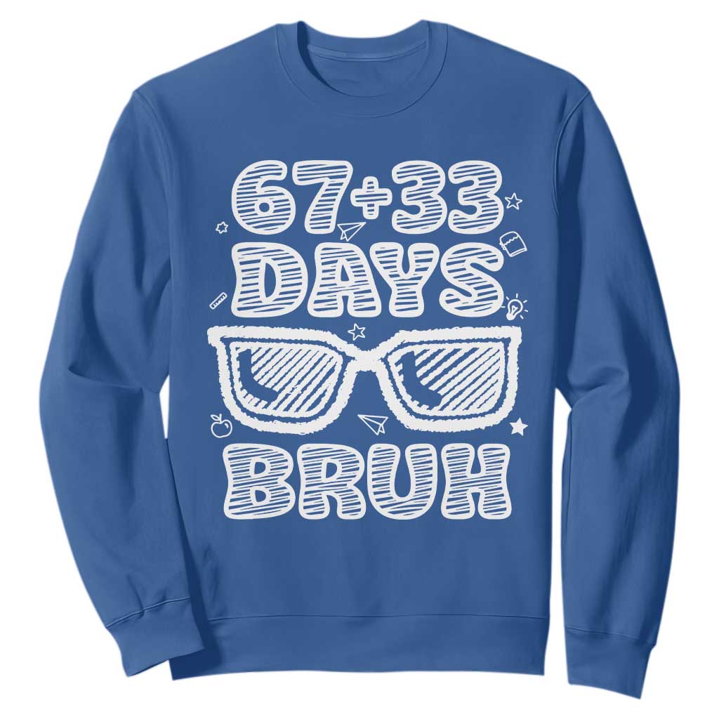 Bruh 100 Days Of School 67 Sweatshirt Funny Six Seven Meme Sunglasses TS10 Royal Blue Print Your Wear