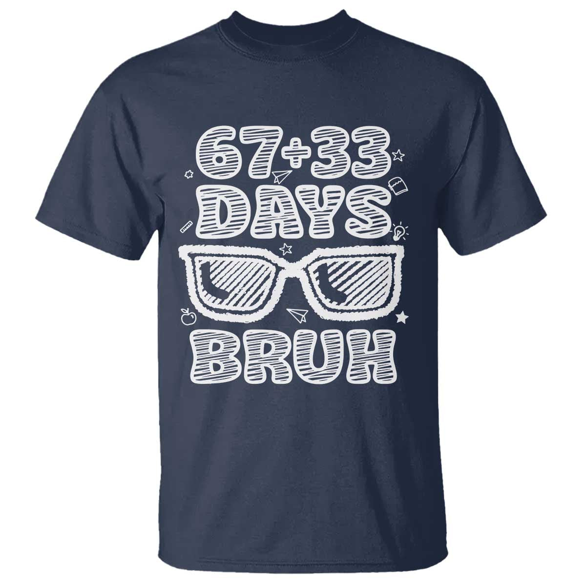 Bruh 100 Days Of School 67 T Shirt Funny Six Seven Meme Sunglasses TS10 Navy Print Your Wear