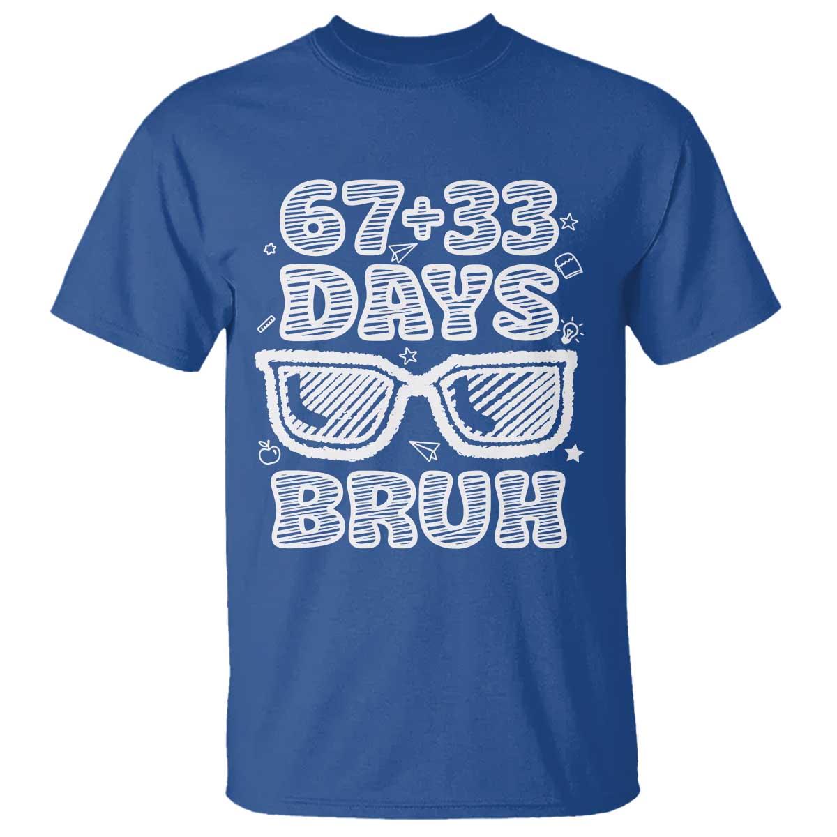 Bruh 100 Days Of School 67 T Shirt Funny Six Seven Meme Sunglasses TS10 Royal Blue Print Your Wear