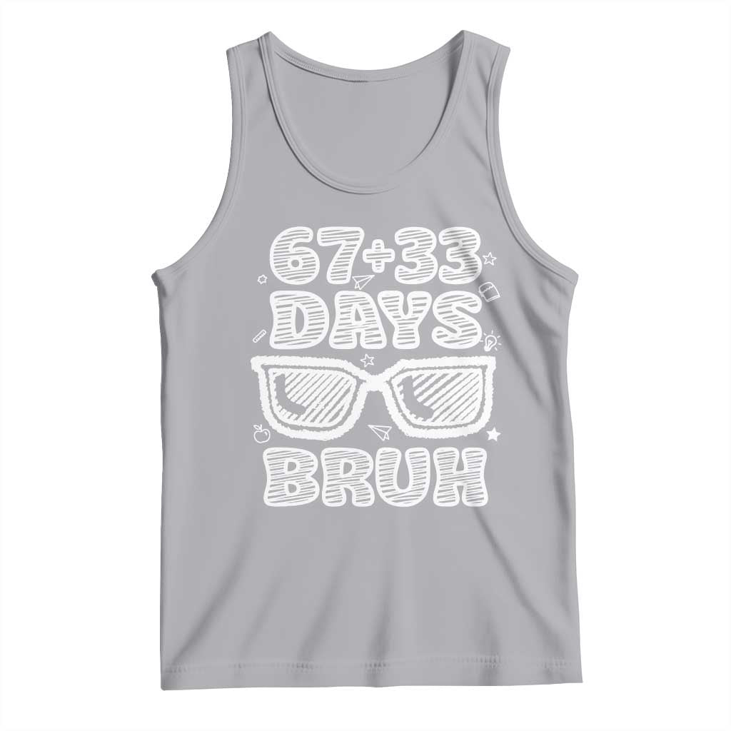 Bruh 100 Days Of School 67 Tank Top Funny Six Seven Meme Sunglasses TS10 Athletic Heather Print Your Wear