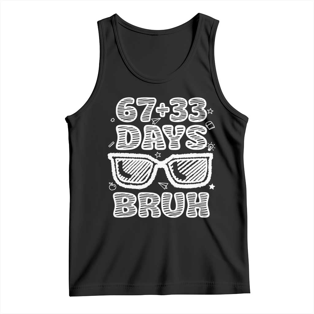 Bruh 100 Days Of School 67 Tank Top Funny Six Seven Meme Sunglasses TS10 Black Print Your Wear