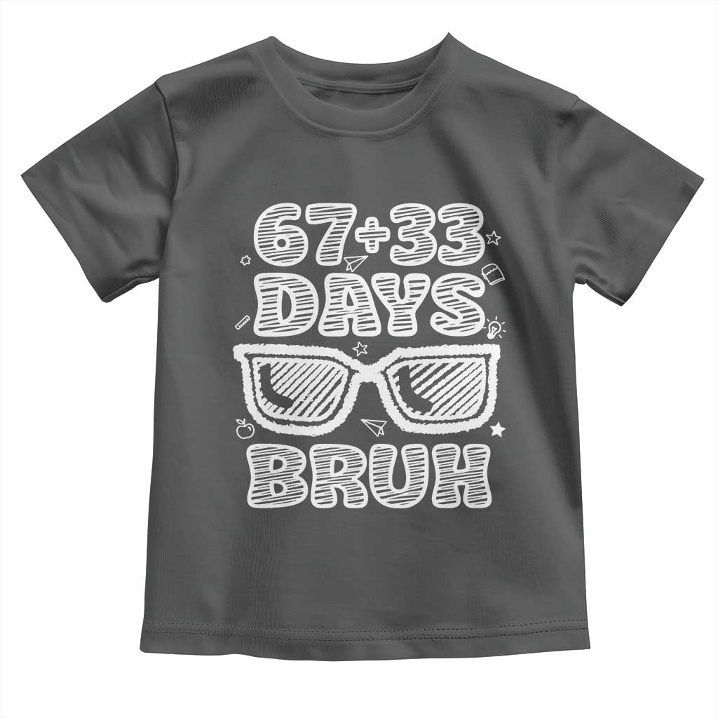 Bruh 100 Days Of School 67 Toddler T Shirt Funny Six Seven Meme Sunglasses TS10 Dark Heather Print Your Wear