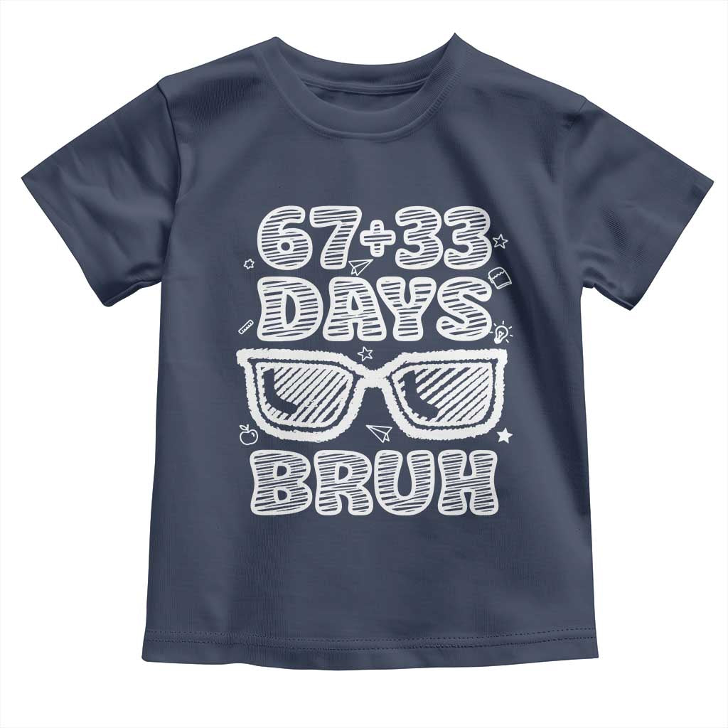 Bruh 100 Days Of School 67 Toddler T Shirt Funny Six Seven Meme Sunglasses TS10 Navy Print Your Wear