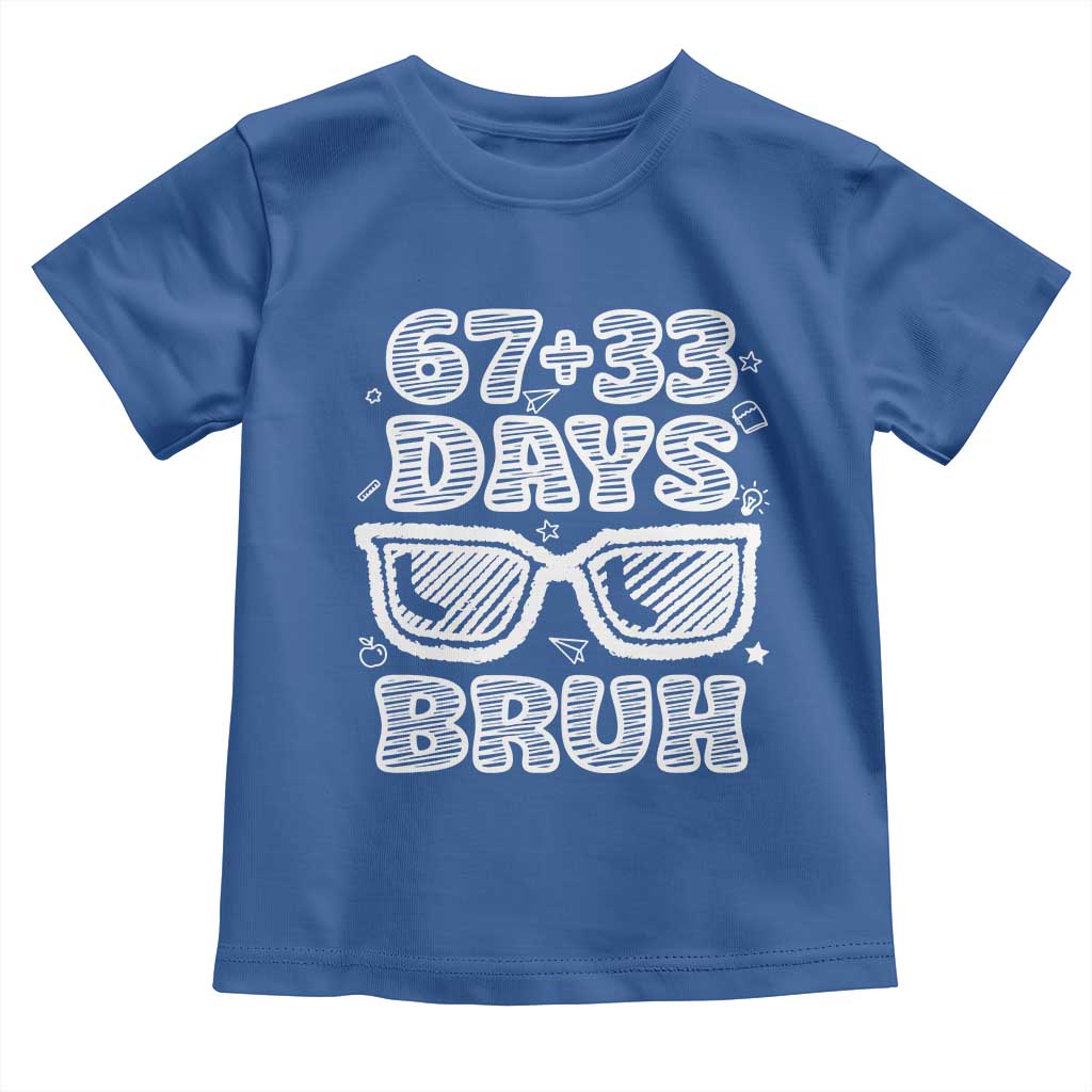 Bruh 100 Days Of School 67 Toddler T Shirt Funny Six Seven Meme Sunglasses TS10 Royal Blue Print Your Wear