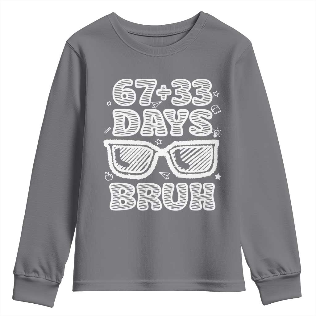Bruh 100 Days Of School 67 Youth Sweatshirt Funny Six Seven Meme Sunglasses TS10 Charcoal Print Your Wear