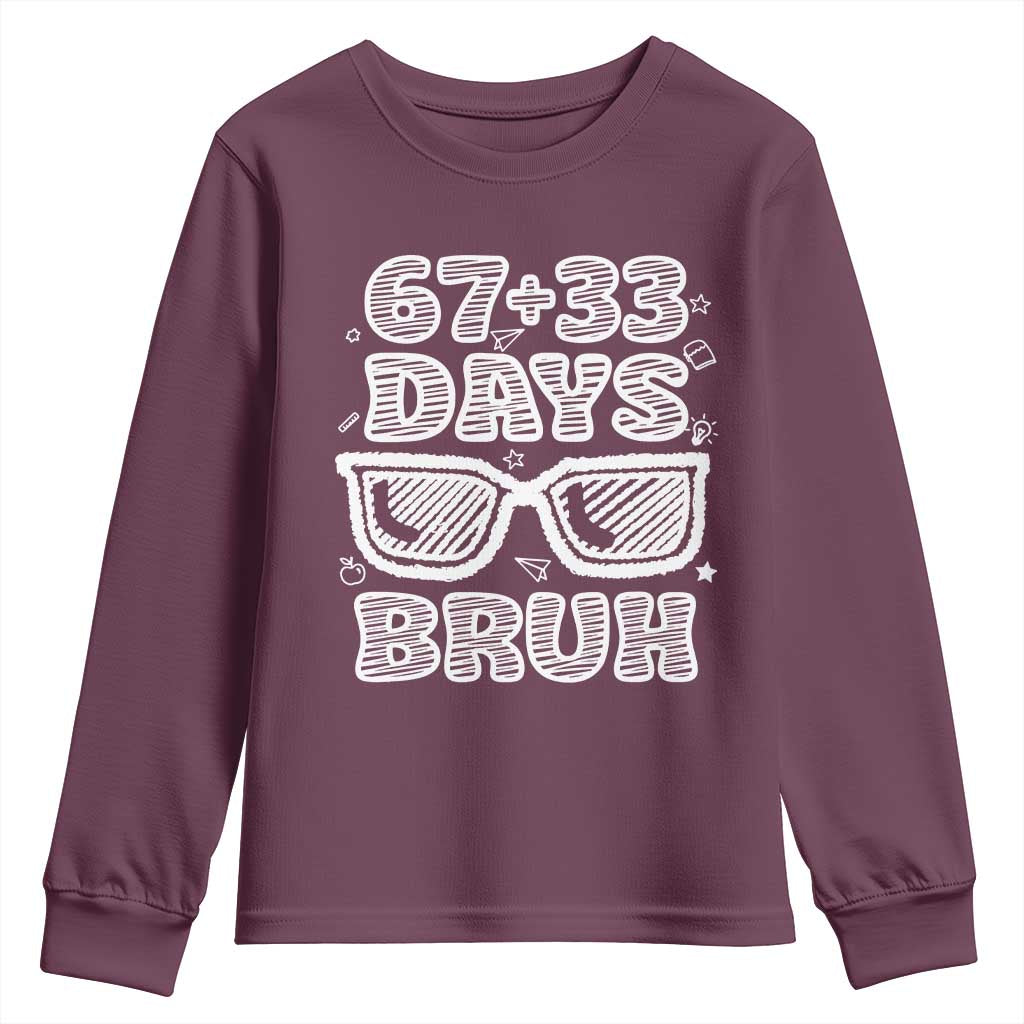 Bruh 100 Days Of School 67 Youth Sweatshirt Funny Six Seven Meme Sunglasses TS10 Maroon Print Your Wear