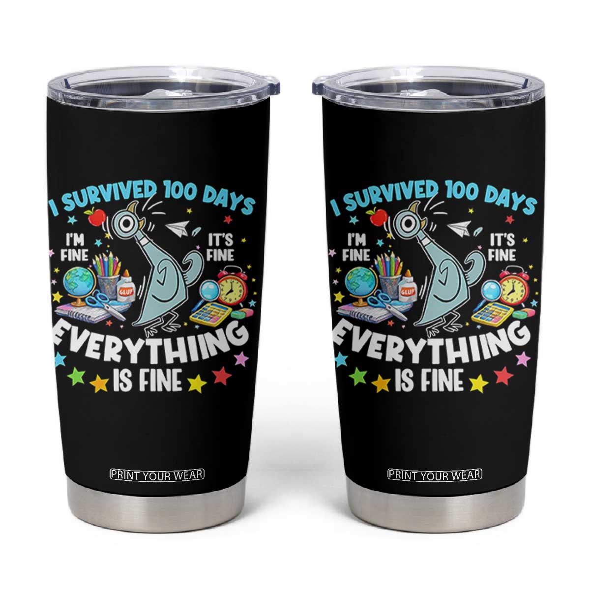 I Survived 100 Days Of School Tumbler Cup Funny Pigeon 100th Day Teacher TS10 Black Print Your Wear