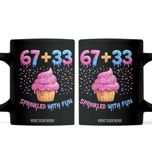 100th Day of School Girl Coffee Mug 67 33 100 Days Sprinkled With Fun Cupcake Six Seven Meme TS10 Black Print Your Wear