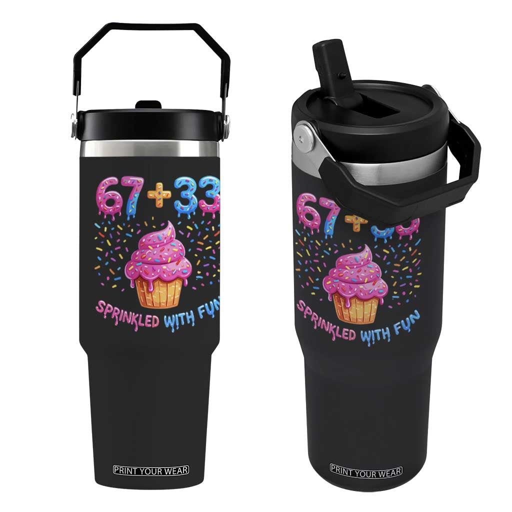 100th Day of School Girl Flip Straw Tumbler 67 33 100 Days Sprinkled With Fun Cupcake Six Seven Meme TS10 One Size: 30 oz Black Print Your Wear