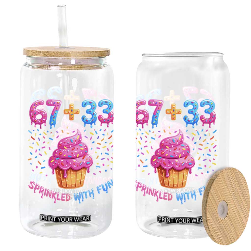 100th Day of School Girl Glass Can 67 33 100 Days Sprinkled With Fun Cupcake Six Seven Meme TS10 Print Your Wear
