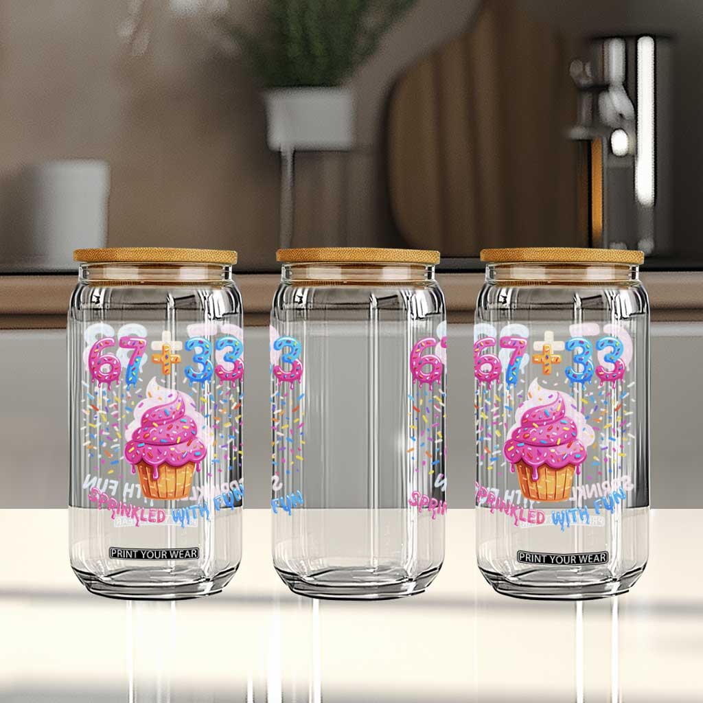 100th Day of School Girl Glass Can 67 33 100 Days Sprinkled With Fun Cupcake Six Seven Meme TS10 Print Your Wear