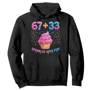 100th Day of School Girl Hoodie 67 33 100 Days Sprinkled With Fun Cupcake Six Seven Meme TS10 Black Print Your Wear