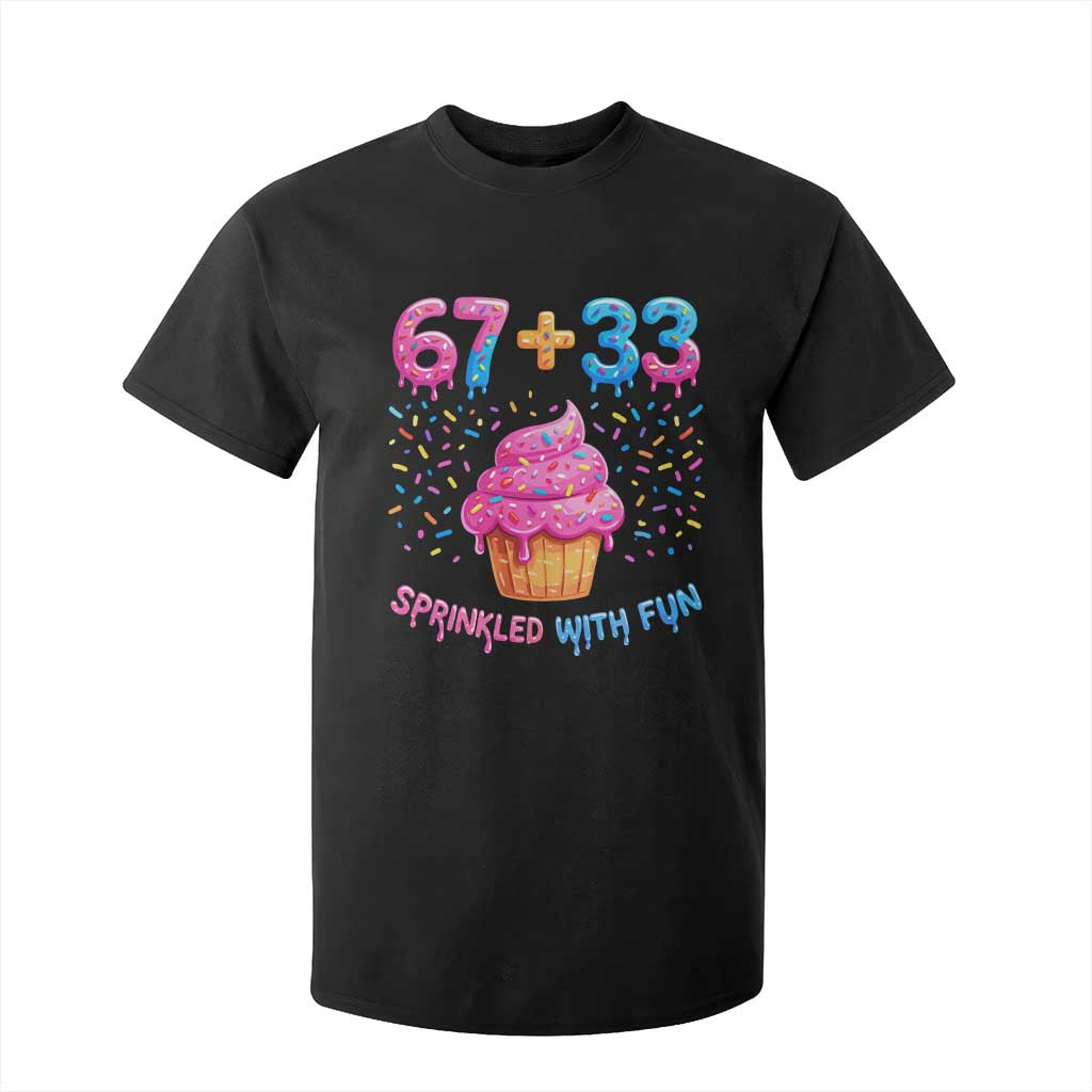100th Day of School Girl T Shirt For Kid 67 33 100 Days Sprinkled With Fun Cupcake Six Seven Meme TS10 Black Print Your Wear