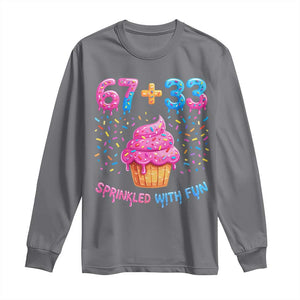 100th Day of School Girl Long Sleeve Shirt 67 33 100 Days Sprinkled With Fun Cupcake Six Seven Meme TS10 Charcoal Print Your Wear