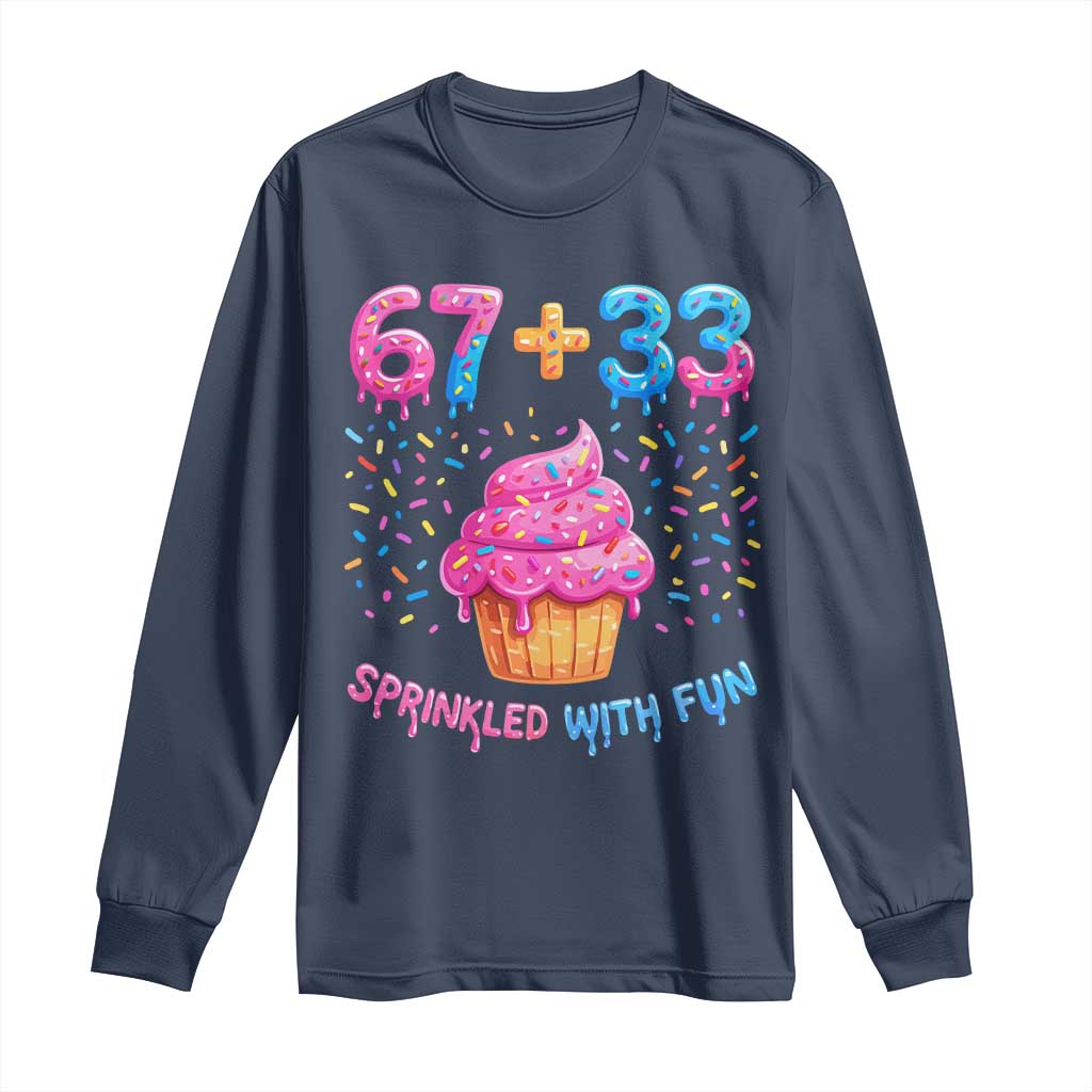 100th Day of School Girl Long Sleeve Shirt 67 33 100 Days Sprinkled With Fun Cupcake Six Seven Meme TS10 Navy Print Your Wear