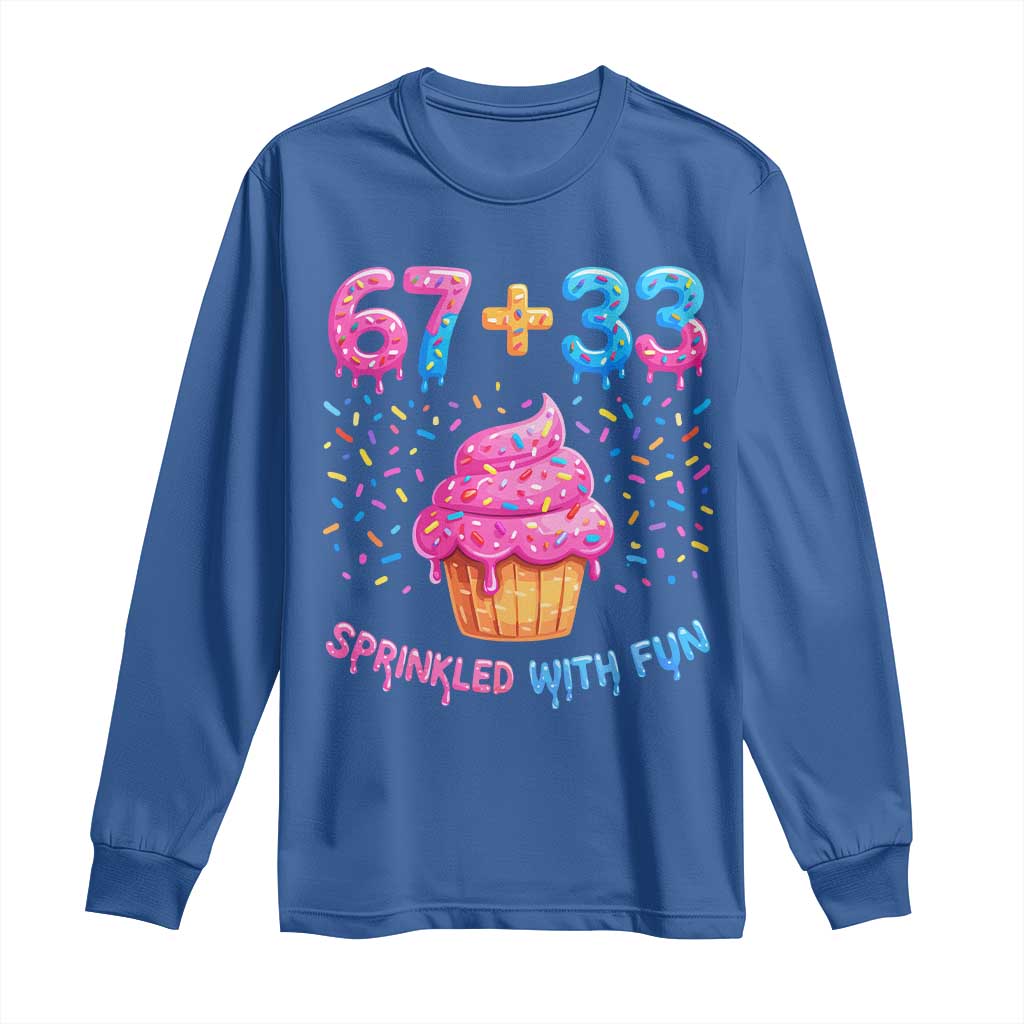 100th Day of School Girl Long Sleeve Shirt 67 33 100 Days Sprinkled With Fun Cupcake Six Seven Meme TS10 Royal Blue Print Your Wear