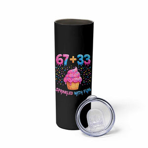 100th Day of School Girl Skinny Tumbler 67 33 100 Days Sprinkled With Fun Cupcake Six Seven Meme TS10 Print Your Wear