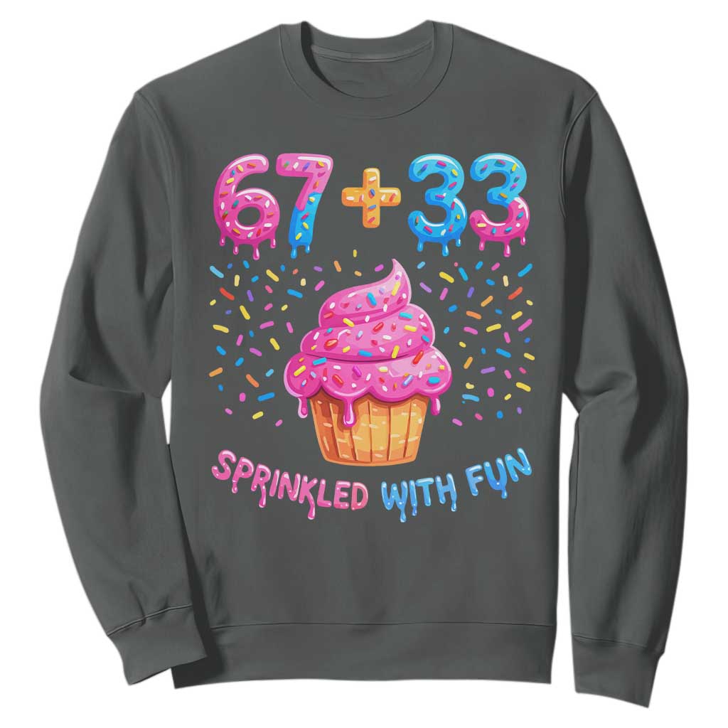 100th Day of School Girl Sweatshirt 67 33 100 Days Sprinkled With Fun Cupcake Six Seven Meme TS10 Dark Heather Print Your Wear