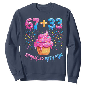 100th Day of School Girl Sweatshirt 67 33 100 Days Sprinkled With Fun Cupcake Six Seven Meme TS10 Navy Print Your Wear