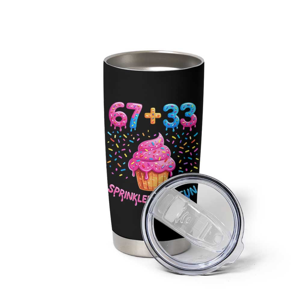 100th Day of School Girl Tumbler Cup 67 33 100 Days Sprinkled With Fun Cupcake Six Seven Meme TS10 Print Your Wear