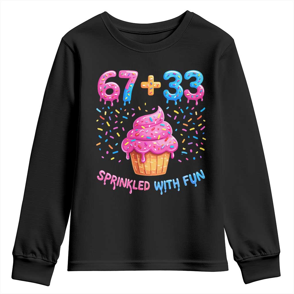 100th Day of School Girl Youth Sweatshirt 67 33 100 Days Sprinkled With Fun Cupcake Six Seven Meme TS10 Black Print Your Wear