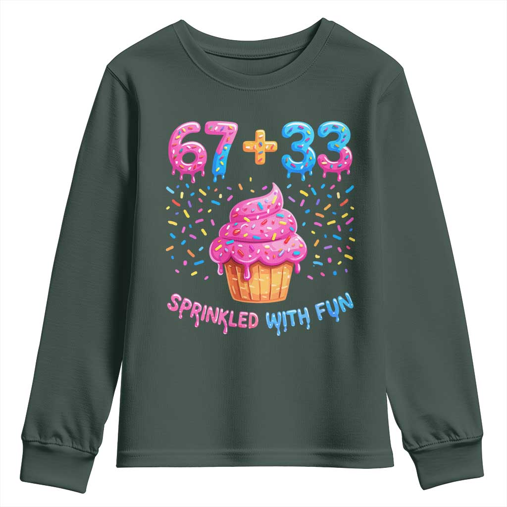 100th Day of School Girl Youth Sweatshirt 67 33 100 Days Sprinkled With Fun Cupcake Six Seven Meme TS10 Dark Forest Green Print Your Wear