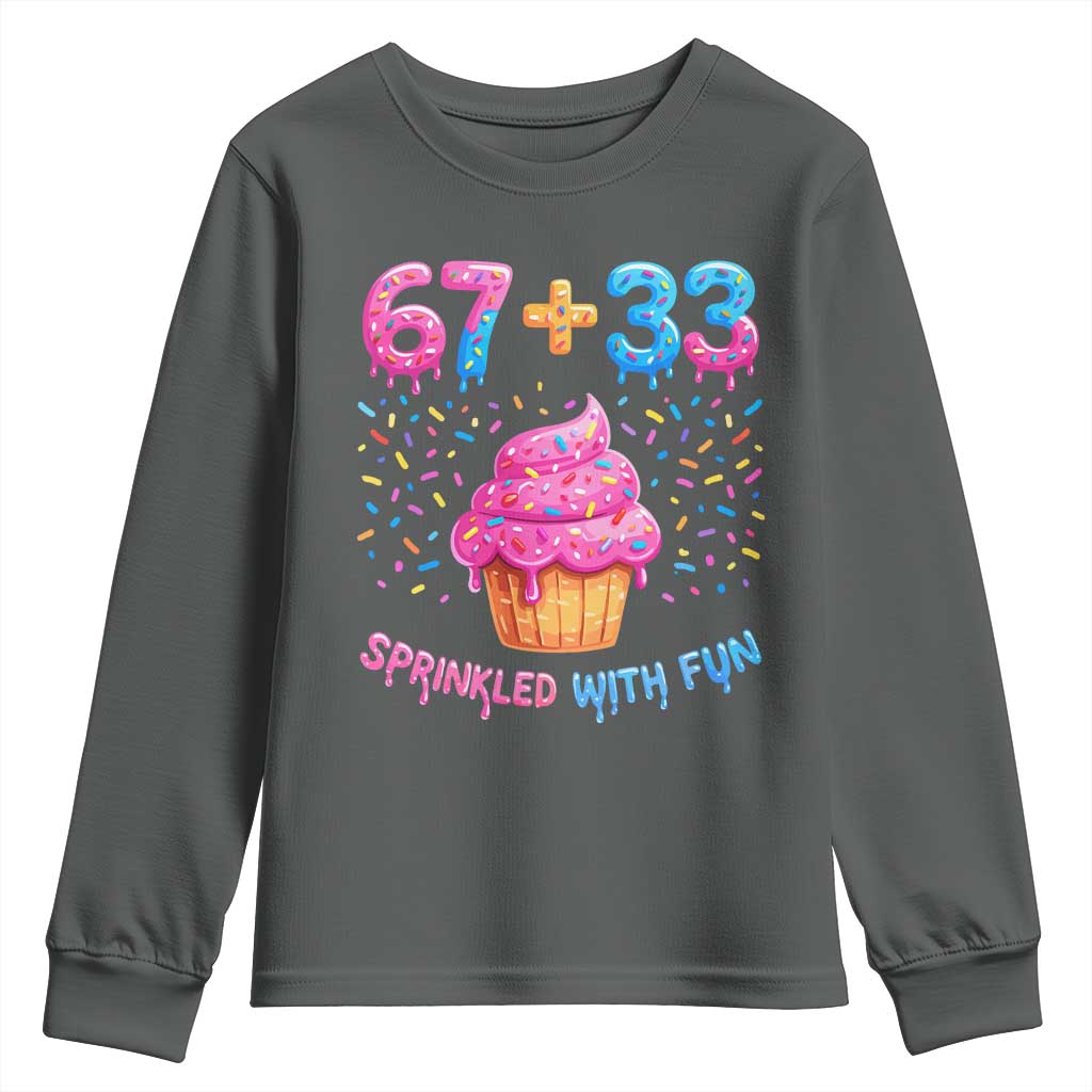 100th Day of School Girl Youth Sweatshirt 67 33 100 Days Sprinkled With Fun Cupcake Six Seven Meme TS10 Dark Heather Print Your Wear