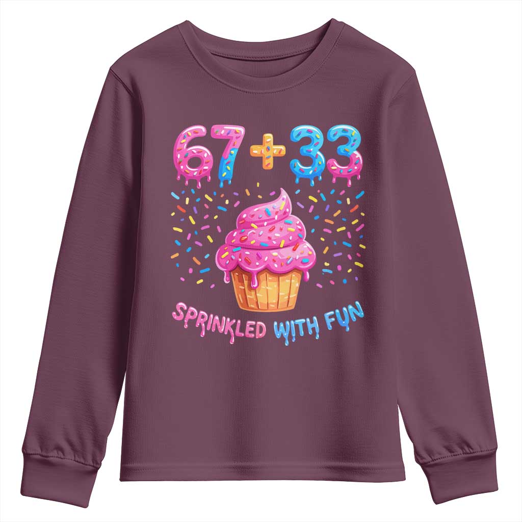 100th Day of School Girl Youth Sweatshirt 67 33 100 Days Sprinkled With Fun Cupcake Six Seven Meme TS10 Maroon Print Your Wear