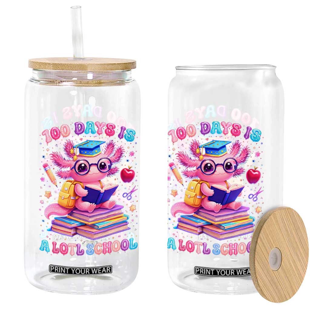 Axolotl 100 Days Of School Glass Can 100 Days Is Alotl School TS10 Print Your Wear