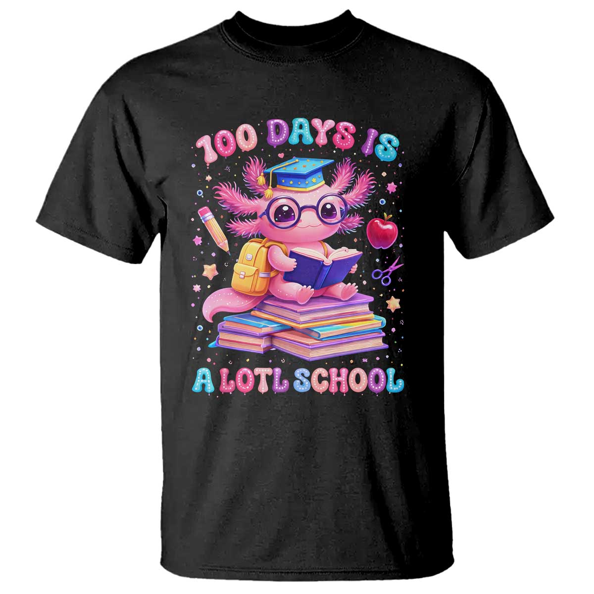 Axolotl 100 Days Of School T Shirt 100 Days Is Alotl School TS10 Black Print Your Wear