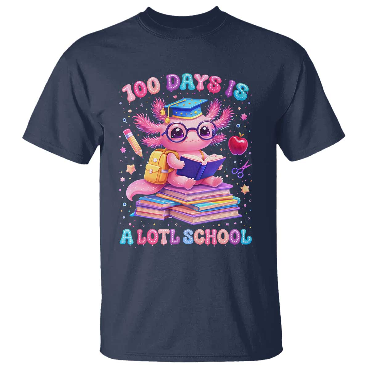 Axolotl 100 Days Of School T Shirt 100 Days Is Alotl School TS10 Navy Print Your Wear