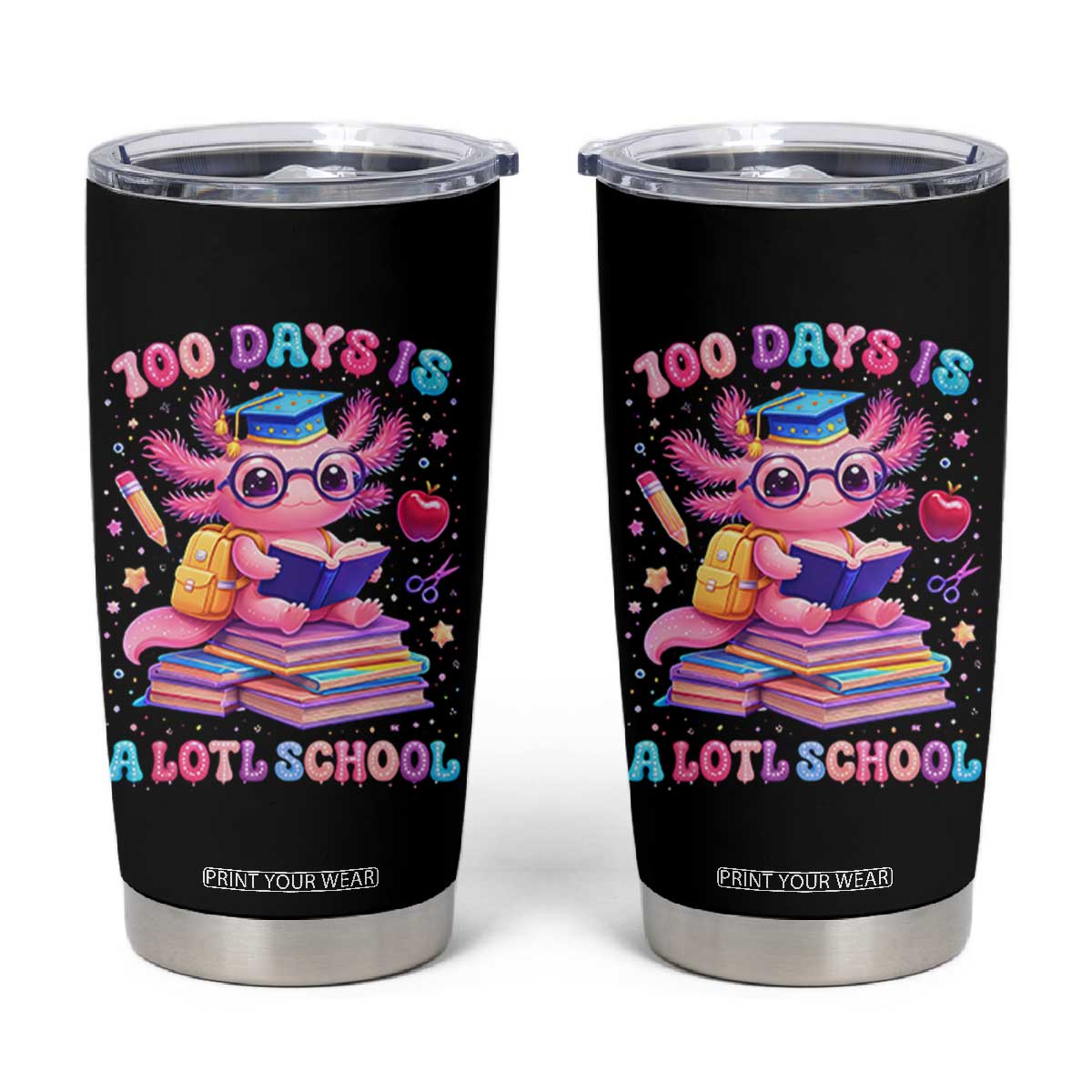 Axolotl 100 Days Of School Tumbler Cup 100 Days Is Alotl School TS10 Black Print Your Wear