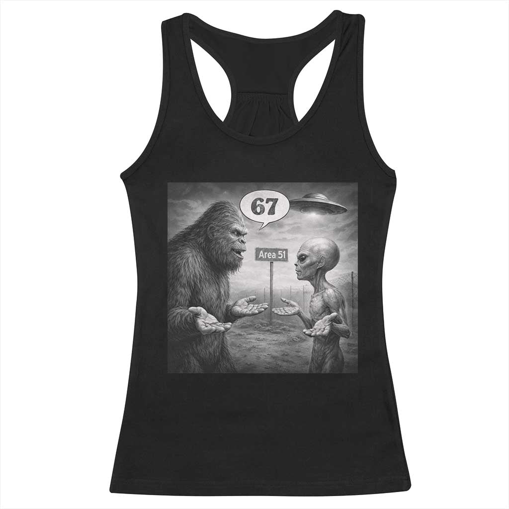 Funny 67 Meme Bigfoot Alien Racerback Tank Top Six Seven Sasquatch Area 51 UFO Conspiracy TS10 Black Print Your Wear