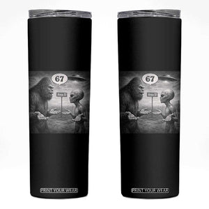 Funny 67 Meme Bigfoot Alien Skinny Tumbler Six Seven Sasquatch Area 51 UFO Conspiracy TS10 Black Print Your Wear