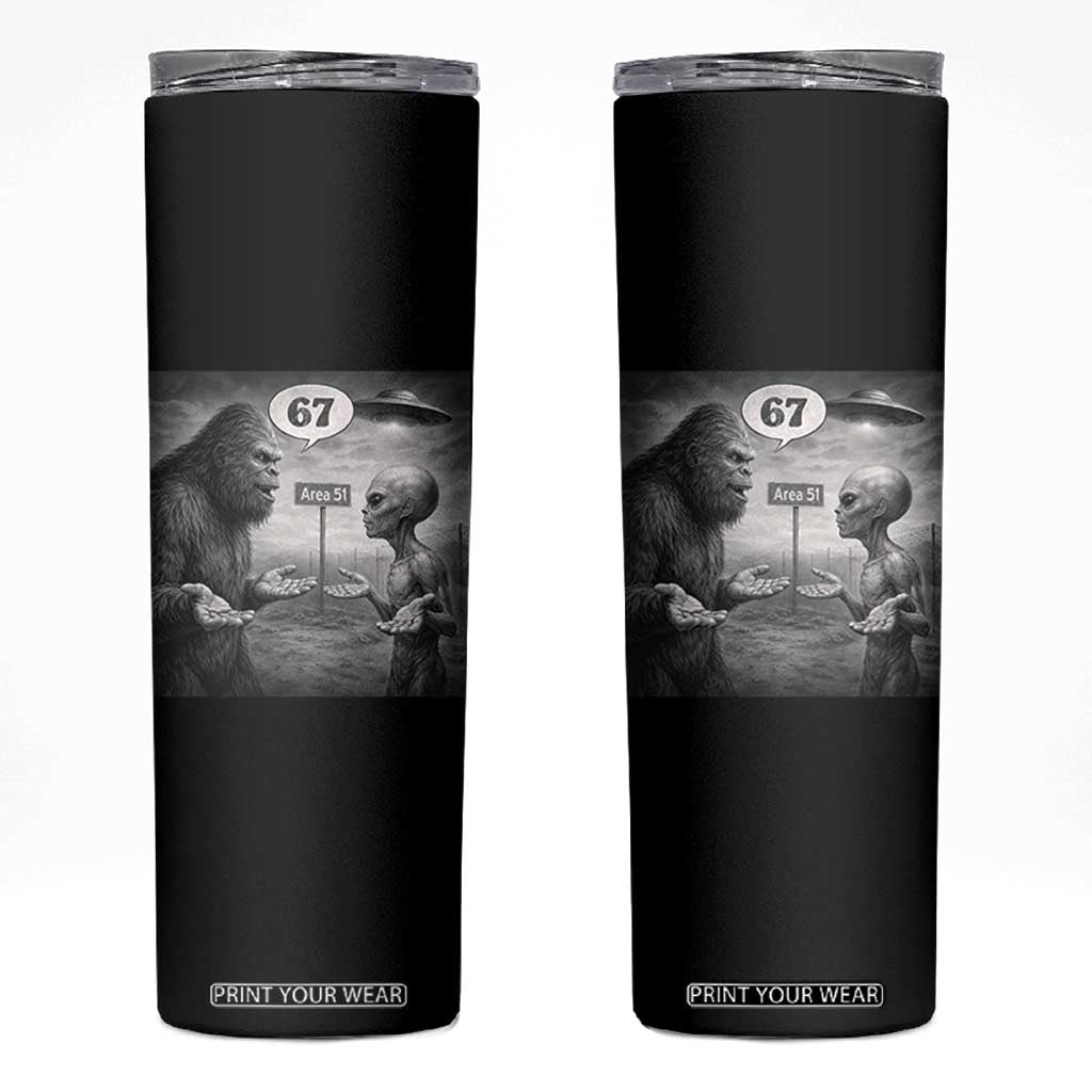 Funny 67 Meme Bigfoot Alien Skinny Tumbler Six Seven Sasquatch Area 51 UFO Conspiracy TS10 Black Print Your Wear