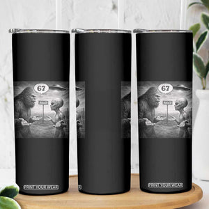 Funny 67 Meme Bigfoot Alien Skinny Tumbler Six Seven Sasquatch Area 51 UFO Conspiracy TS10 Print Your Wear