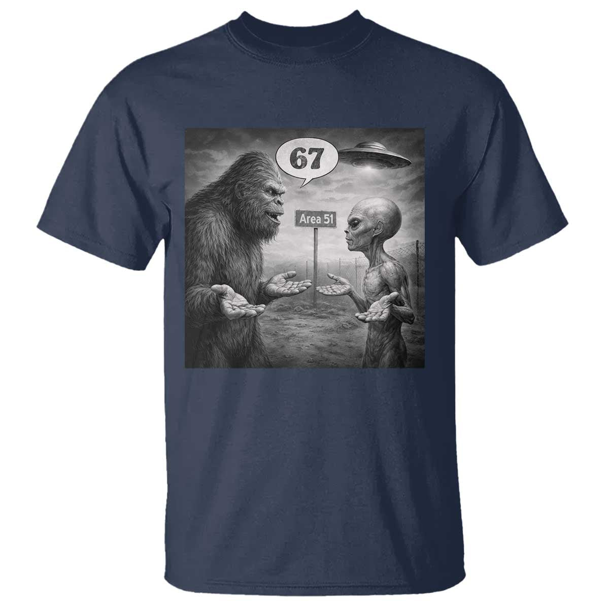 Funny 67 Meme Bigfoot Alien T Shirt Six Seven Sasquatch Area 51 UFO Conspiracy TS10 Navy Print Your Wear