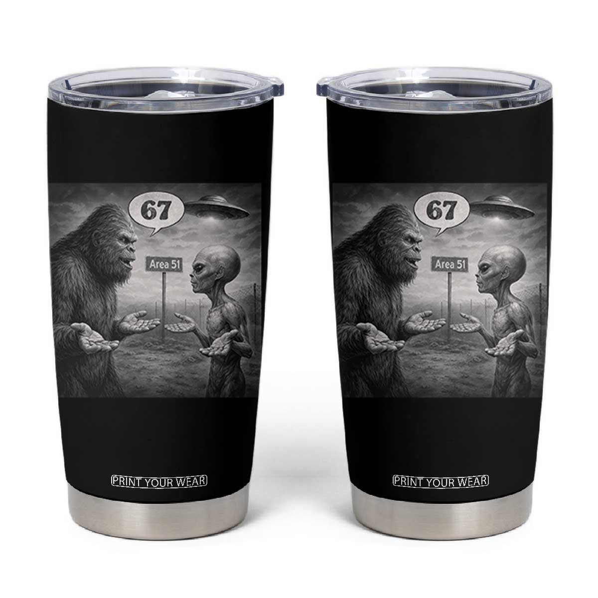 Funny 67 Meme Bigfoot Alien Tumbler Cup Six Seven Sasquatch Area 51 UFO Conspiracy TS10 Black Print Your Wear