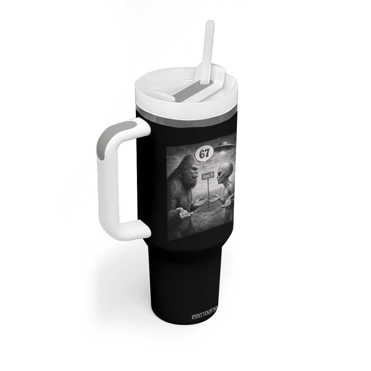 Funny 67 Meme Bigfoot Alien Tumbler With Handle Six Seven Sasquatch Area 51 UFO Conspiracy TS10 Print Your Wear