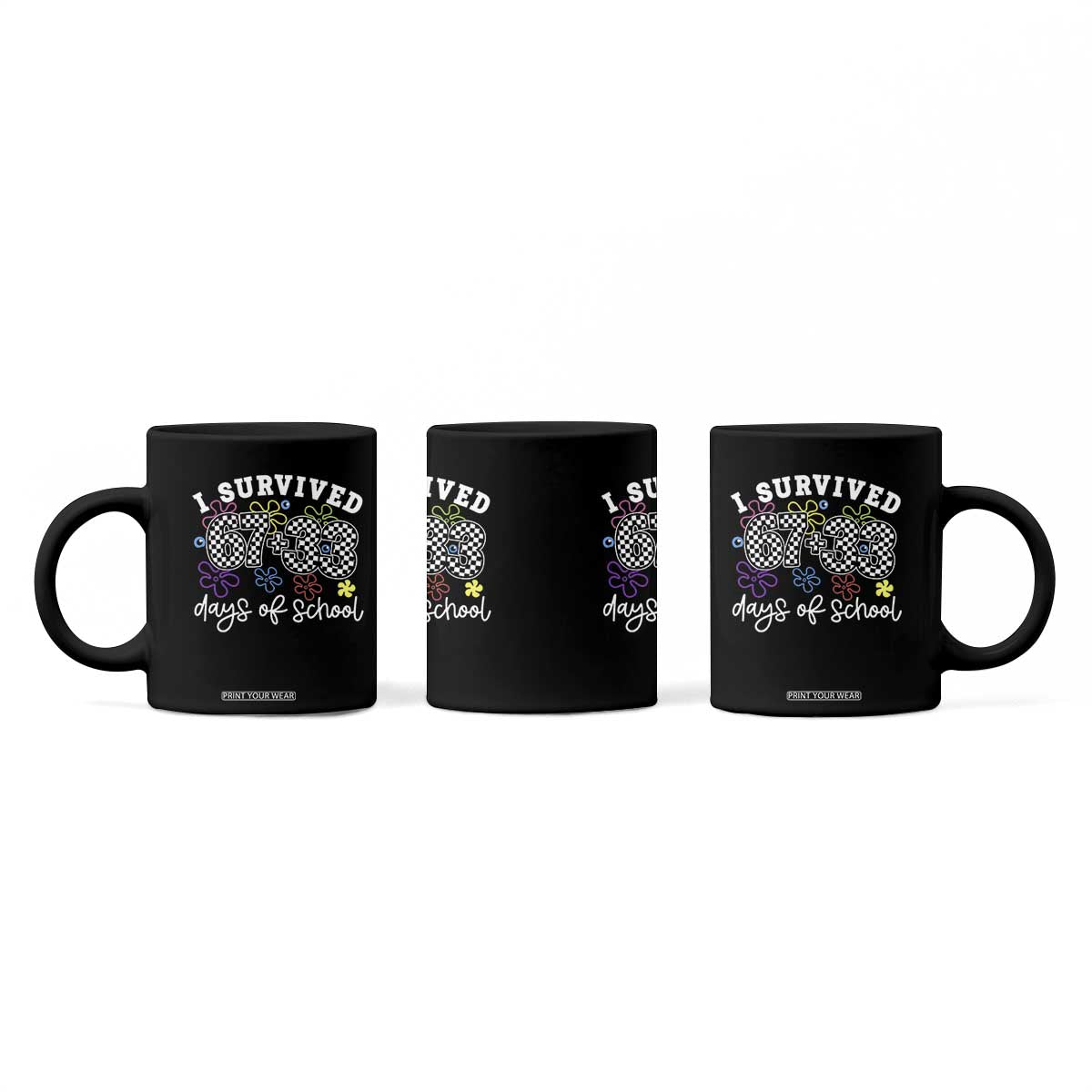 I Survived 67 33 100 Days of School Coffee Mug Funny 100th Day of School Flowers TS10 Print Your Wear