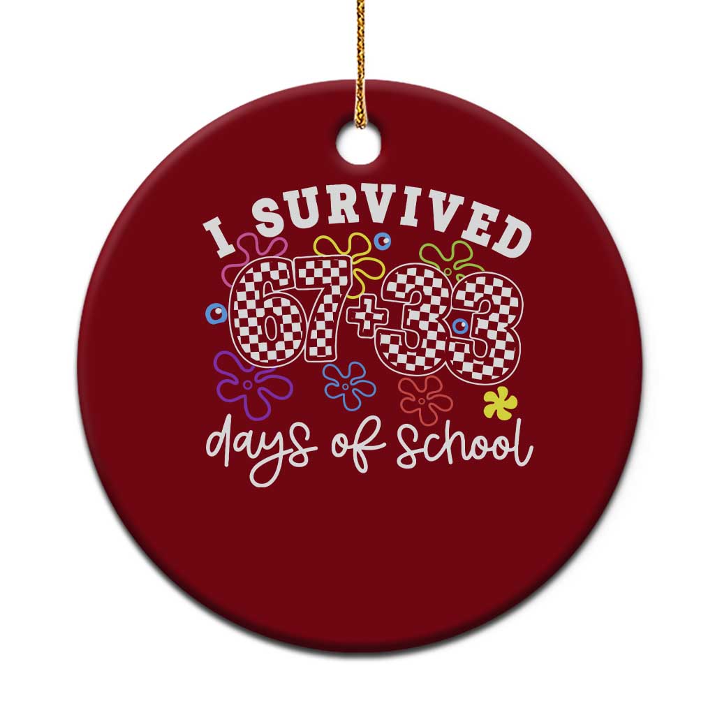 I Survived 67 33 100 Days of School Ceramic Ornament Funny 100th Day of School Flowers TS10 1pc Red Print Your Wear