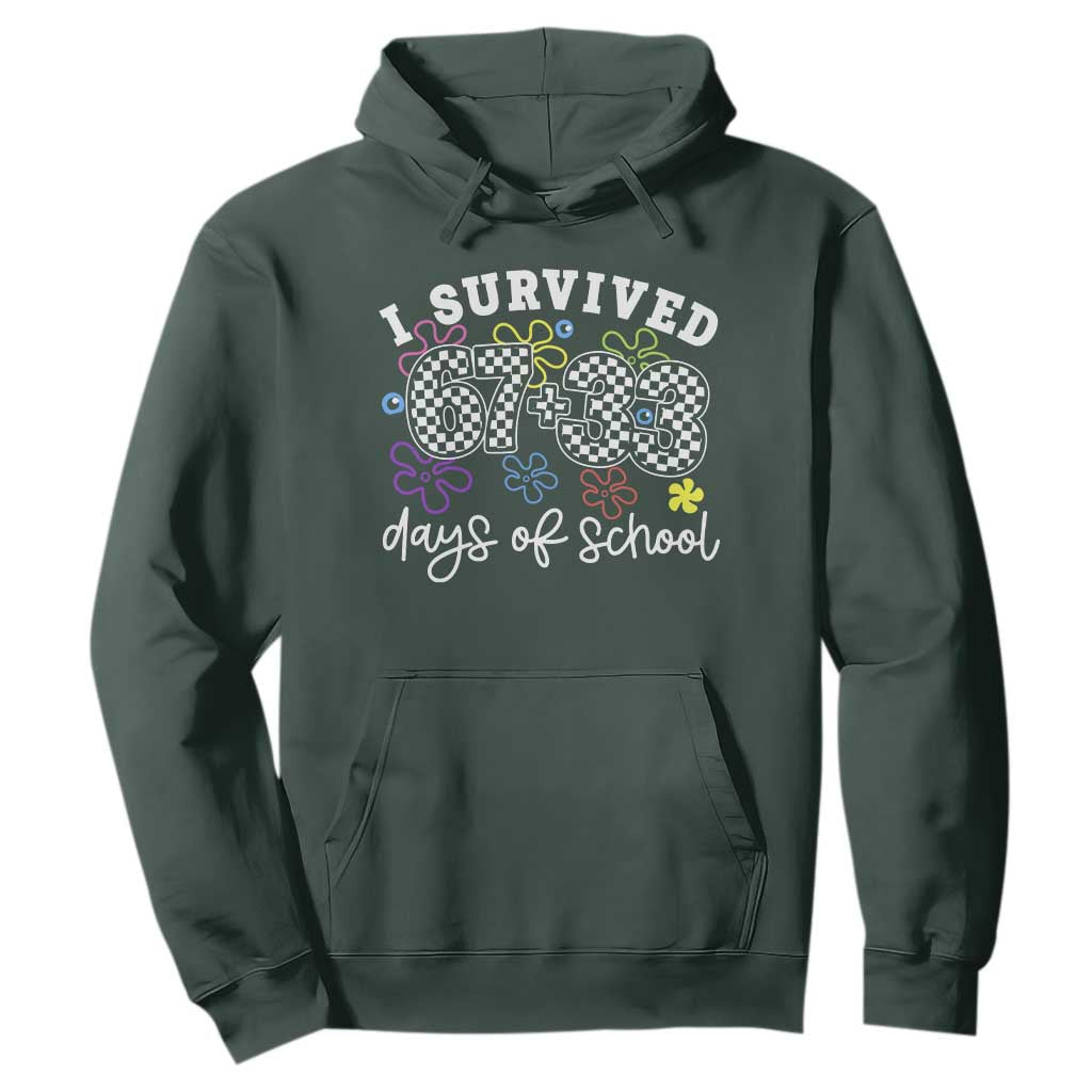 I Survived 67 33 100 Days of School Hoodie Funny 100th Day of School Flowers TS10 Dark Forest Green Print Your Wear