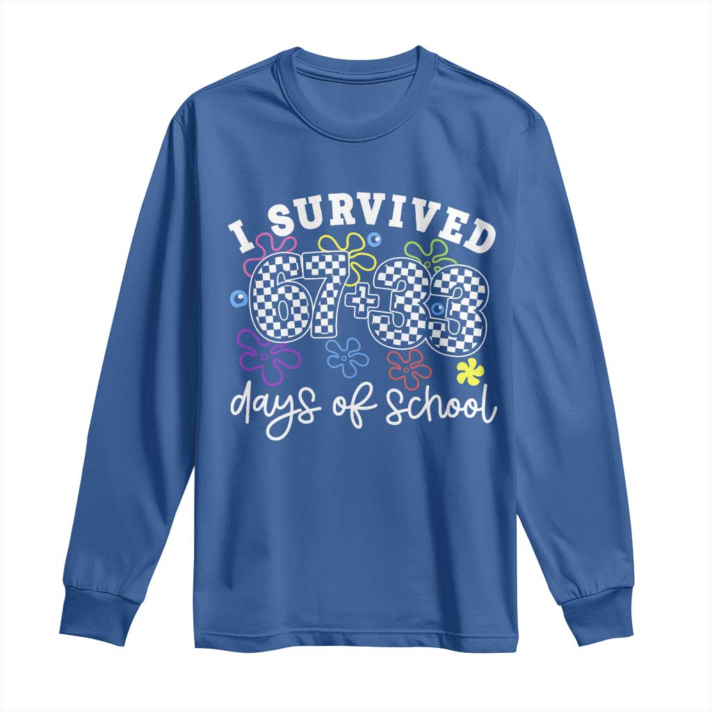 I Survived 67 33 100 Days of School Long Sleeve Shirt Funny 100th Day of School Flowers TS10 Royal Blue Print Your Wear