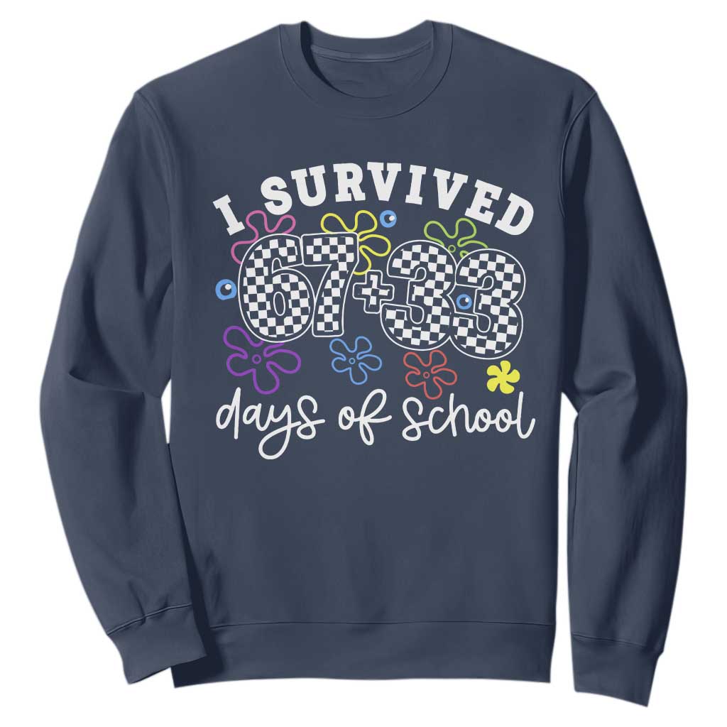 I Survived 67 33 100 Days of School Sweatshirt Funny 100th Day of School Flowers TS10 Navy Print Your Wear